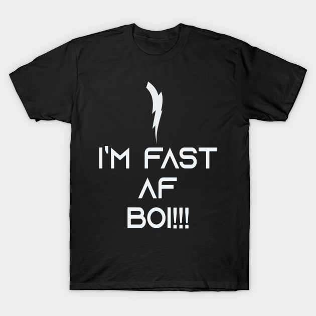I’m Fast AF Boi #2 T-Shirt by Timzartwork